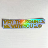 MAY THE SOURCE STICKER